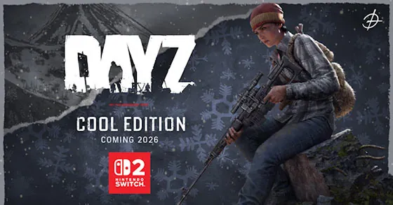 《DayZ》Switch 2版8月20日发售，Cool Edition售价69.99美元 - 念安游戏资讯